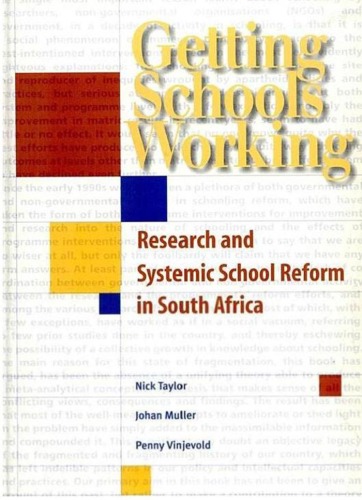 Getting Schools Working: Research and Systemic School Reform in South Africa