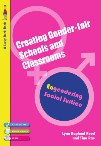 Creating Gender-Fair Schools & Classrooms: Engendering Social Justice (For 5 to 13 year olds) (Lucky Duck Books)