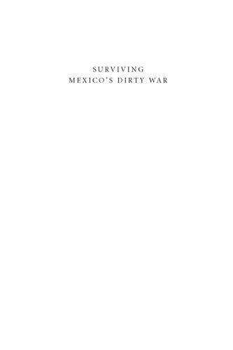Surviving Mexico's Dirty War: A Political Prisoner's Memoir (Voices of Latin American Life)