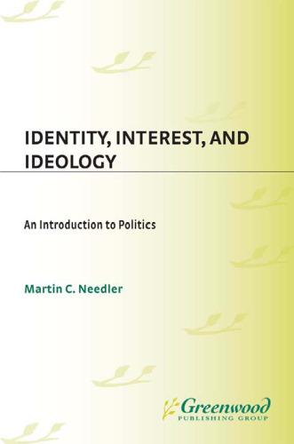 Identity, Interest, and Ideology: An Introduction to Politics
