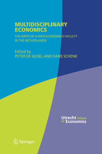 Multidisciplinary Economics: The Birth of a New Economics Faculty in the Netherlands