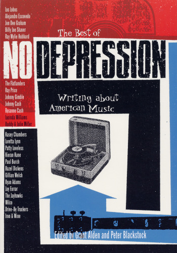 The Best of No Depression: Writing about American Music (Brad and Michele Moore Roots Music Series)