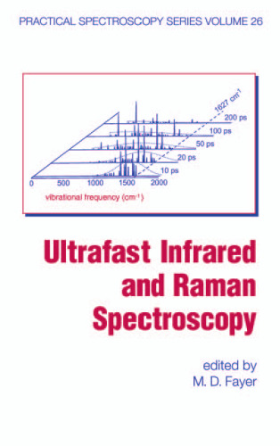Ultrafast Infrared and Raman Spectroscopy (Practical Spectroscopy)
