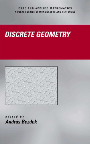 Discrete Geometry (Pure and Applied Mathematics (Marcel Dekker))