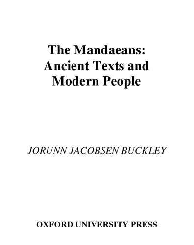 The Mandaeans: Ancient Texts and Modern People (Aar the Religions (Unnumbered).)