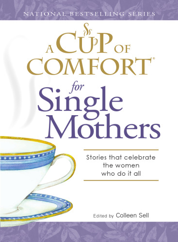 Cup of Comfort for Single Mothers: Stories that celebrate the women who do it all