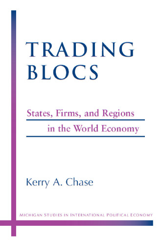 Trading Blocs: States, Firms, and Regions in the World Economy (Michigan Studies in International Political Economy)