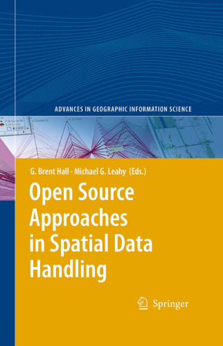 Open Source Approaches in Spatial Data Handling (Advances in Geographic Information Science)