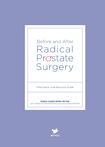 Before and After Radical Prostate Surgery: Information and Resource Guide (Au Press)