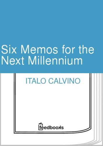 Six Memos for the Next Millennium the Charles Eliot Norton Lectures 1985-86 (Vintage International)