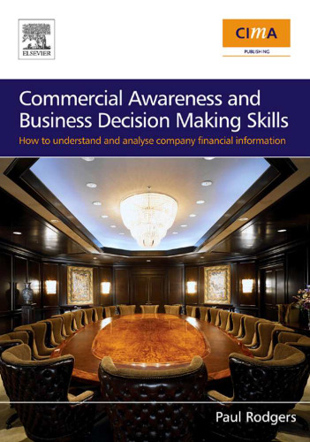 Commercial Awareness and Business Decision Making Skills: How to understand and analyse company financial information