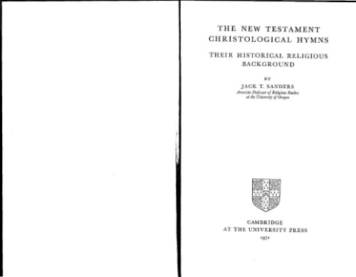 The New Testament Christological Hymns: Their Historical Religious Background (Society for New Testament Studies Monograph Series)