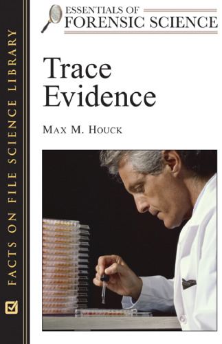 Trace Evidence (Essentials of Forensic Science)