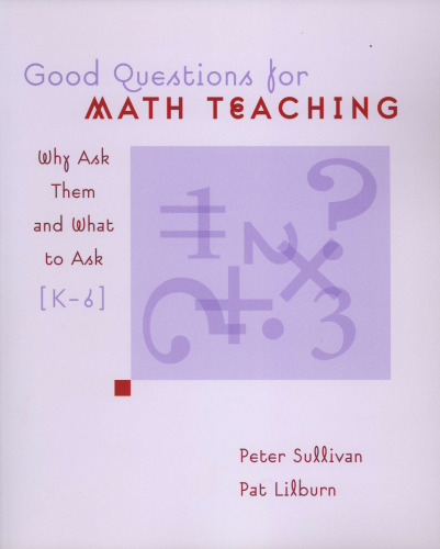 Good Questions for Math Teaching: Why Ask Them and What to Ask, K-6