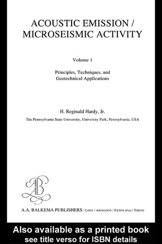 Acoustic Emission Microseismic Activity Volume 1: Principles, Techniques and Geotechnical Applications
