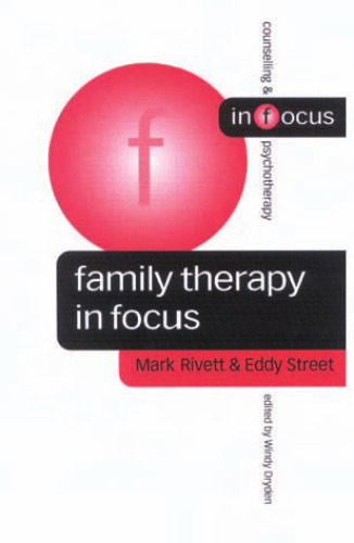 Family Therapy in Focus (Counselling & Psychotherapy in Focus Series)
