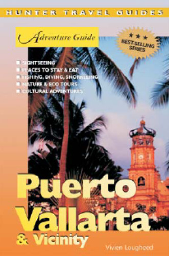 Adventure Guide to Puerto Vallarta & Vicinity (Hunter Travel Guides)