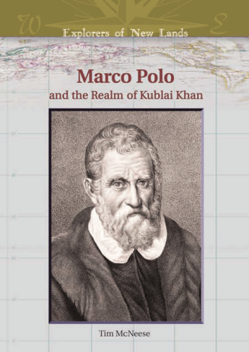 Marco Polo And the Realm of Kublai Khan (Explorers of New Lands)
