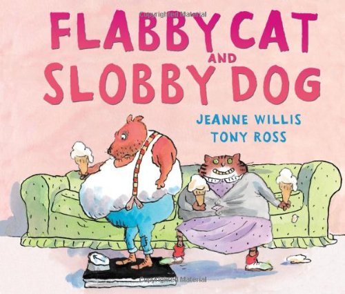 Flabby Cat and Slobby Dog (Andersen Press Picture Books)