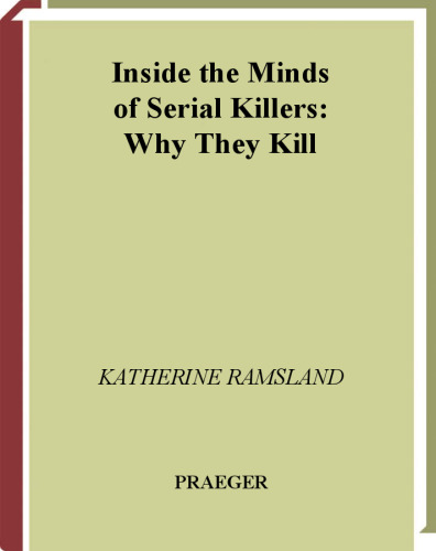 Inside the Minds of Serial Killers: Why They Kill