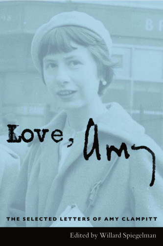Love, Amy: The Selected Letters of Amy Clampitt