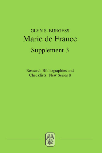 Marie de France: An analytical bibliography, Supplement No. 3 (Research Bibliographies and Checklists: new series)