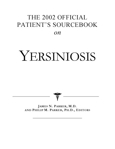 The 2002 Official Patient's Sourcebook on Yersiniosis
