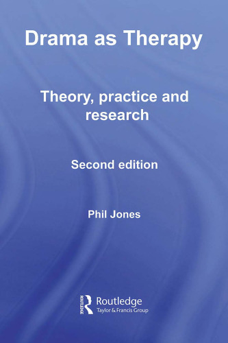 DRAMA AS THERAPY: Theory, Practice and Research