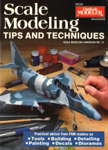 Scale Modeling Tips and Techniques (Scale Modeling Handbook, No. 12)