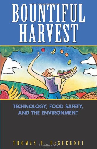 Bountiful Harvest: Technology,  Food Safety,  and the Environment