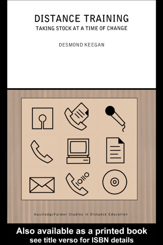 Distance Training: Taking Stock at a Time of Change (Routledge Falmer Studies in Distance Education)