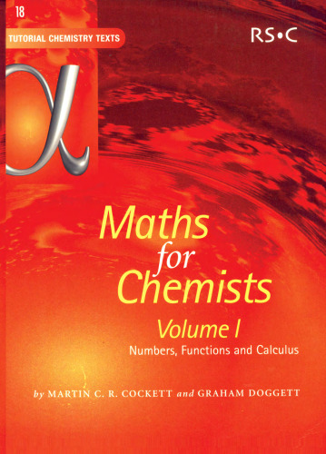 Maths for Chemists: Numbers, Functions and Calculus Vol 1 (Tutorial Chemistry Texts)