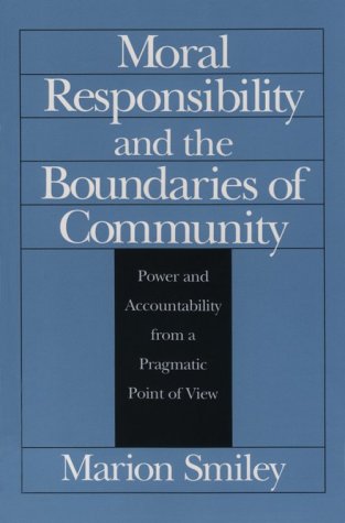 Moral Responsibility and the Boundaries of Community: Power and Accountability from a Pragmatic Point of View