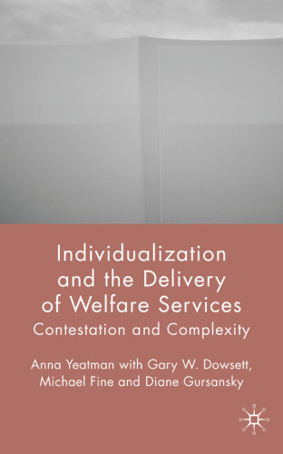 Individualization and the Delivery of Welfare Services: Contestation and Complexity