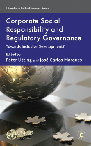 Corporate Social Responsibility and Regulatory Governance: Towards Inclusive Development? (International Political Economy)