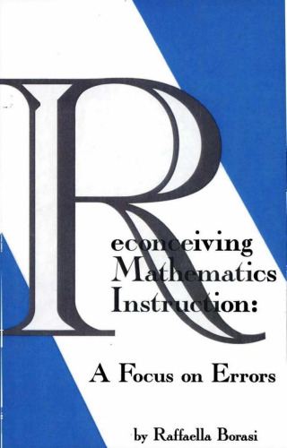 Reconceiving Mathematics Instruction: A Focus on Errors (Issues in Curriculum Theory, Policy, and Research)