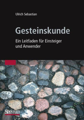 Gesteinskunde: Ein Leitfaden fur Einsteiger und Anwender
