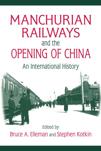 Manchurian Railways and the Opening of China: An International History