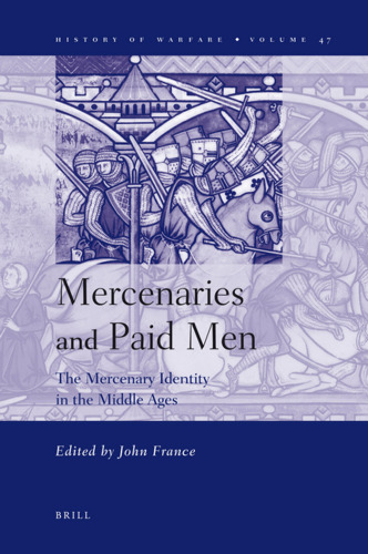 Mercenaries and Paid Men: The Mercenary Identity in the Middle Ages