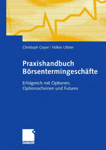 Praxishandbuch Borsentermingeschafte: Erfolgreich mit Optionen, Optionsscheinen und Futures