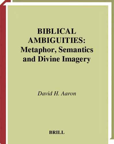 Biblical Ambiguities: Metaphor, Semantics, and Divine Imagery (Brill Reference Library  of Judaism)