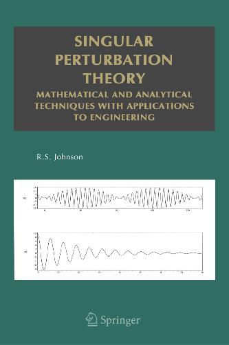 Singular perturbation theory: techniques with applications to engineering