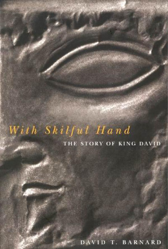 With Skilful Hand: The Story Of King David (Mcgill-Queen's Studies in the History of Religion 2.29)