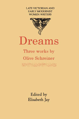Dreams: Three Works Dreams, Dream Life and Real Life, Stories, Dreams and Allegories (Late Victorian and Early Modernist Women Writers)