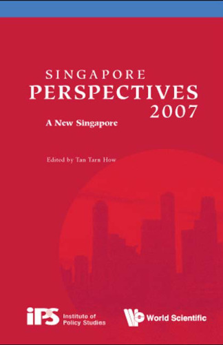 Singapore Perspectives 2007: A New Singapore (Singapore Perspectives) (Singapore Perspectives)