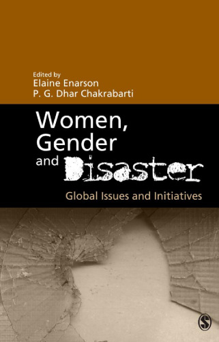 Women, Gender and Disaster: Global Issues and Initiatives