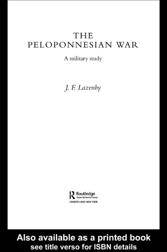 The Peloponnesian War: A Military Study (Warfare and History)