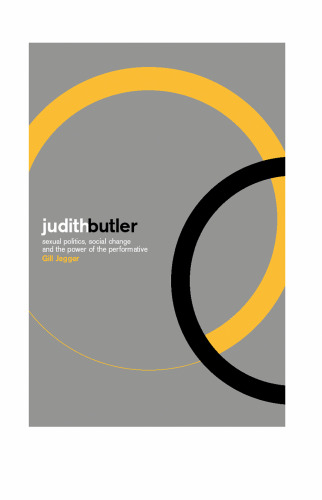 Judith Butler: Sexual Politics, Social Change and the Power of the Performative