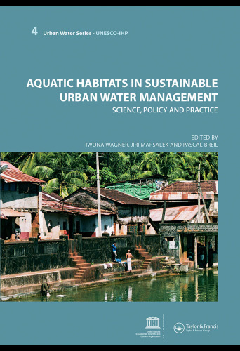 Aquatic Habitats in Sustainable Urban Water Management (Urban Water Series-Unesco-Ihp)