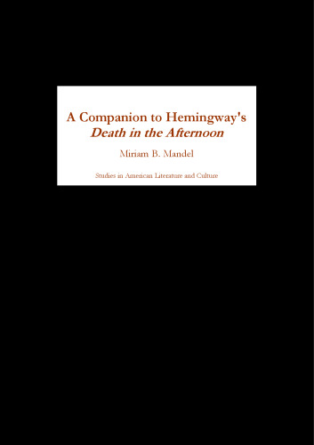 A Companion to Hemingway's Death in the Afternoon (Studies in American Literature and Culture)